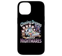 Chasing Dreams Mostly Nightmares Humor Case for iPhone 14