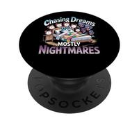 Chasing Dreams Mostly Nightmares Humor PopSockets Adhesive PopGrip