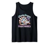 Chasing Dreams Mostly Nightmares Humor Tank Top