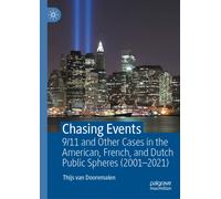 Chasing Events : 9/11 and Other Cases in the American, French, and Dutch Public Spheres (2001 - 2021)