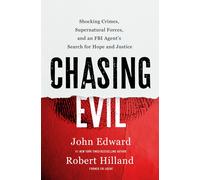 Chasing Evil: Shocking Crimes, Supernatural For, Hilland, Hilland, Edward,.+