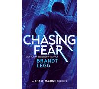 Chasing Fear : An Action Adventure Techno Thriller