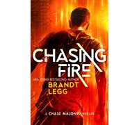 Chasing Fire : An Action Adventure Techno Thriller