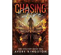 Chasing Fire: Fire and Fury Book One (1)