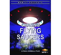 Chasing Flying Saucers - The Stanton Friedman Story