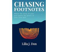 Chasing Footnotes: Where the story of your past meets the power of your True Self