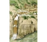 Chasing Freedom: A Historical Fiction Novel Set in Matildaville, Virginia, Along Washington's Potomac Canal, 1801-1807