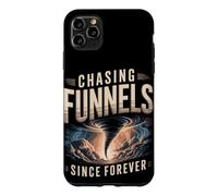 Chasing Funnels Since Forever Storm Chaser Case for iPhone 11 Pro Max