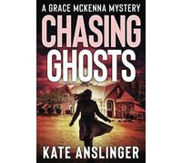 Chasing Ghosts (McKenna Mystery Series)