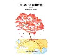Chasing Ghosts: not just An Adoption Memoir