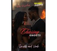 Chasing Ghosts: (She Wants all The Smoke) (The Bedrock Series)