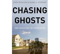 Chasing Ghosts: The Policing of Terrorism