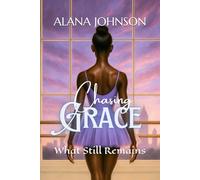 Chasing Grace: What Still Remains: 3