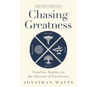 Chasing Greatnesss: Timeless Stories on the Pursuit of Excellence - 2nd Edition