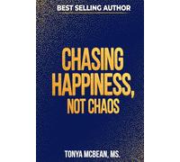 Chasing Happiness, Not Chaos