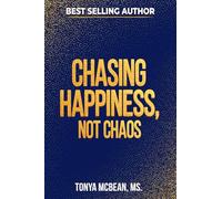 Chasing Happiness, Not Chaos