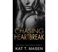 Chasing Heartbreak (Dark Love Series)