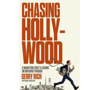 Chasing Hollywood: A Marketing Chief’s Lessons on Breaking Through