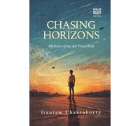 Chasing Horizons: Memoirs of an Air Force Brat