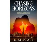 CHASING HORIZONS: No plans. No promises. Just the year that changed everything. (The Chasing Horizons Series)