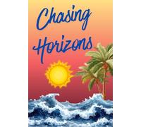Chasing Horizons: Notebook for Writing, Travel Notebook, Travel Dairy, Travel Journal