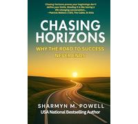 Chasing Horizons: Why the Road to Success Never Ends