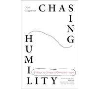 Chasing Humility: 8 Ways to Shape a Christian Heart