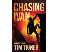 Chasing Ivan: An Achilles Novella: 0 (Kyle Achilles)