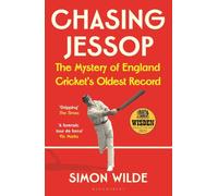 Chasing Jessop: The Mystery of England Cricket's Oldest Record