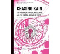 CHASING KAIN: THE CULT OF [REDACTED], WHALE FALL, AND THE FEDERAL BUREAU OF POWER