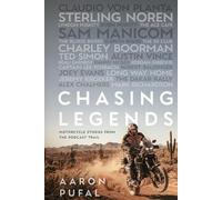 Chasing Legends: Motorcycle Stories from the Podcast Trail