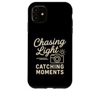 Chasing Light Catching Moments Photography Enthusiast Case for iPhone 11