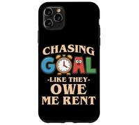 CHASING LIKE THEY OWE ME RENT Case for iPhone 11 Pro Max