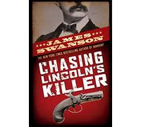 Chasing Lincoln's Killer: The Search for John Wilkes Booth