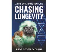 Chasing Longevity: A LIFE EXTENDING VENTURE