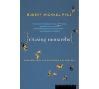 Chasing Monarchs: Migrating With the Butterflies of Passage