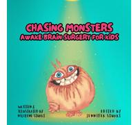 Chasing Monsters; Awake brain surgery for kids