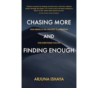 CHASING MORE AND FINDING ENOUGH