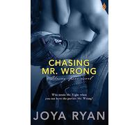 Chasing Mr. Wrong