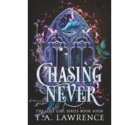 Chasing Never: A Dark Fantasy Romance Peter Pan Retelling: The Lost Girl Series