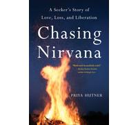 Chasing Nirvana : A Story of Love, Loss, and Liberation