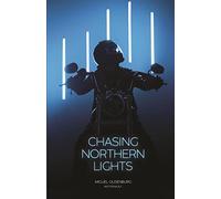 Chasing Northern Lights: Chronicle of a Motorcycle Ride from New York City to the Arctic Circle