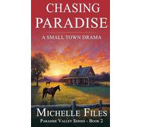Chasing Paradise: A Small Town Drama (Paradise Valley Drama Series)