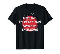 Chasing Perfection, Catching Excellence Motivation T-Shirt