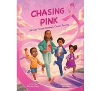 Chasing Pink: Sol Goes Through Mommy's Cancer Journey