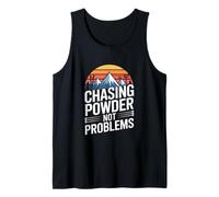 Chasing Powder Not Problems Ski Snowboard Tank Top