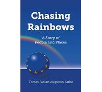 Chasing Rainbows: A Story of People and Places