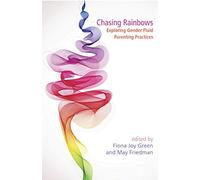 Chasing Rainbows: Exploring Gender Fluid Parenting Practices