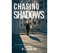 Chasing Shadows: A 72-Hour Race Against Terror and Betrayal- Contemporary FBI Protection Romantic Thriller Suspense Novel (SHADOW PROTOCOL STANDALONE SERIES)