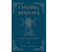 Chasing Shadows: Convocation: 2 (The Chasing Shadows Trilogy)